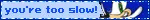 youre too slow! and a sonic drawing